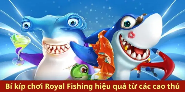 Bí Mật Chơi Bắn Cá Royal Fishing Tại 12Bet Giúp Bạn Thắng Lớn 2 Bí Mật Chơi Bắn Cá Royal Fishing Tại 12Bet Giúp Bạn Thắng Lớn
